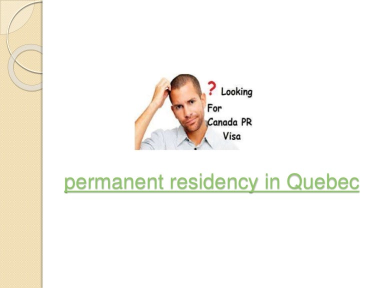 Permanent residency in quebec