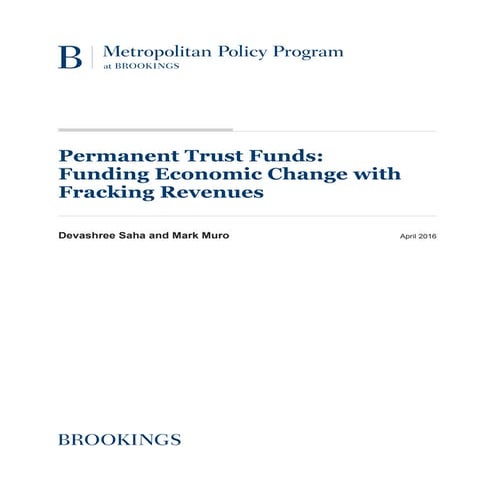 Brookings Institute - Permanent Trust Funds: Funding Economic Change with Fra...