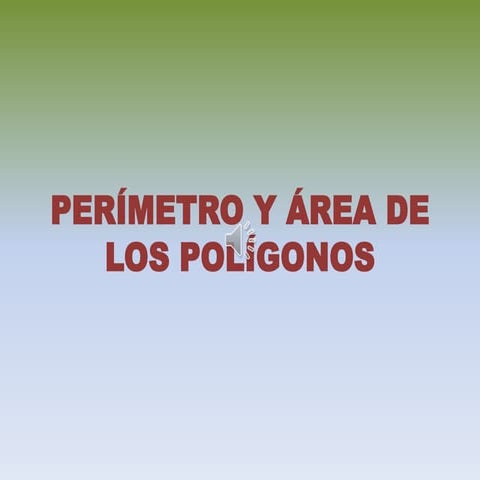 Perímetro y área de los polígonos