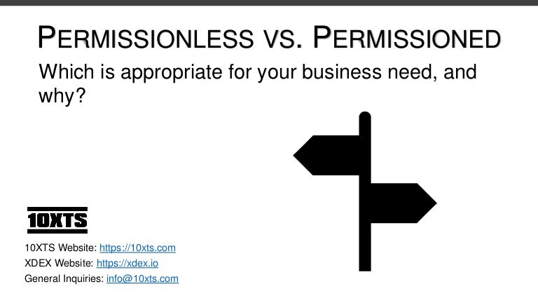Permissioned V Permissionless Blockchain 10xts Permissioned V Permissionless Blockchain 10xts