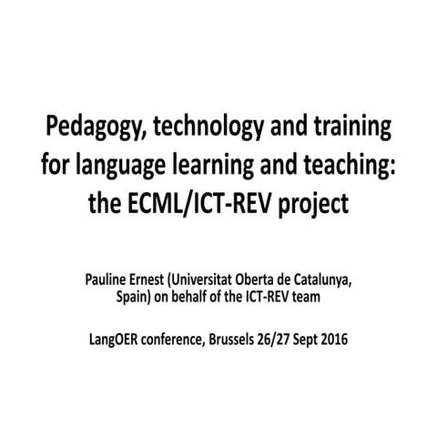 Pedagogy, technology and training for language learning and teaching: the ECM...