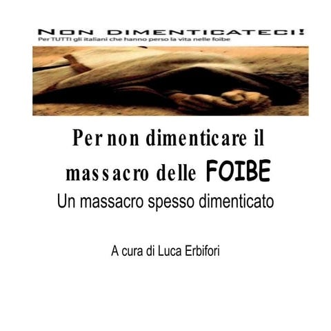 Per non dimenticare il massacro delle FOIBE