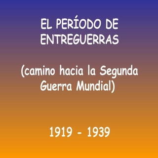 Período de entreguerras, 1919 a 193...