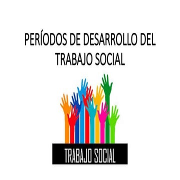 PERÍODOS DE DESARROLLO DEL TRABAJO SOCIAL.pptx