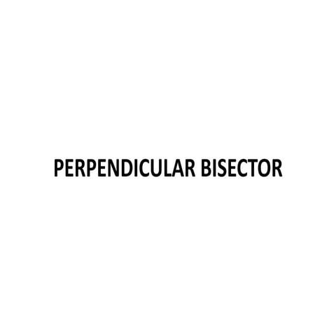 Perpendicular bisector