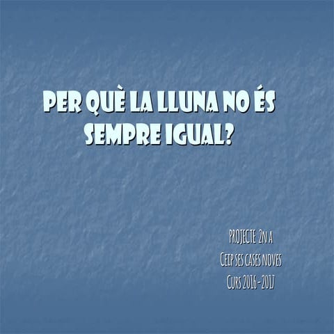 Per què la lluna no és sempre igual