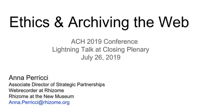 Ethics & Archiving the Web - presentation at ACH 2019 closing plenary