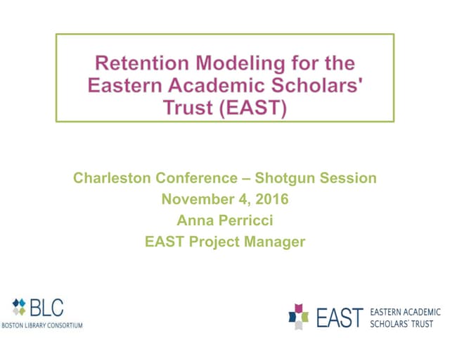 Retention Modeling for the Eastern Academic Scholars' Trust (EAST)
