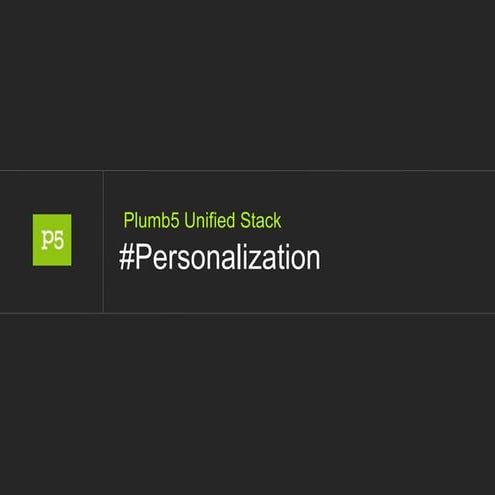 Plumb5 Unified Stack- Personalization on Devices