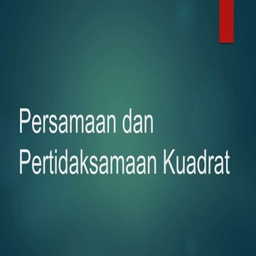 Persamaan dan Pertidaksamaan Kuadrat