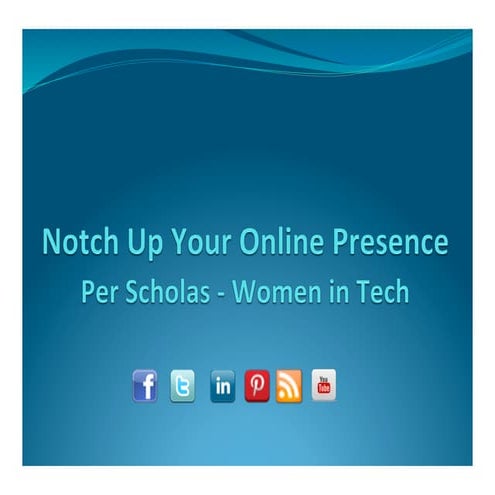 Per Scholas - Women In Tech - Notch up Your Online Presence