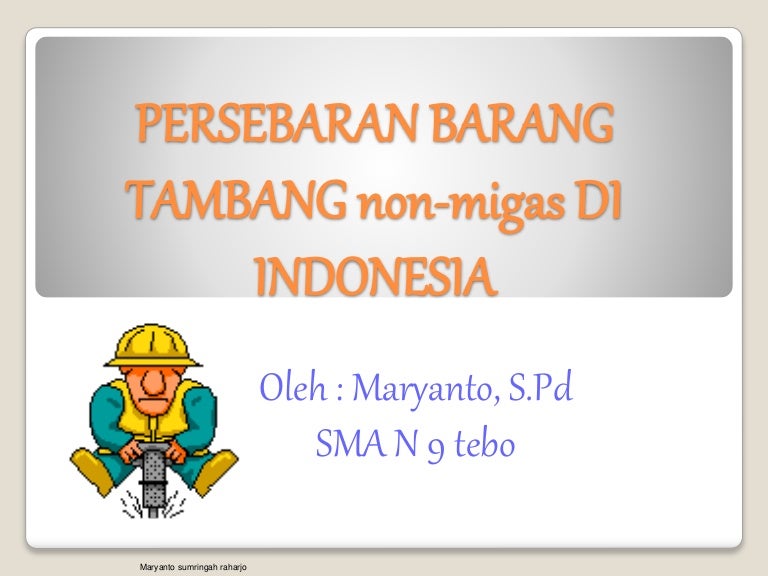 Persebaran Dan Manfaat Barang Tambang Di Indonesia Tugas Geografi