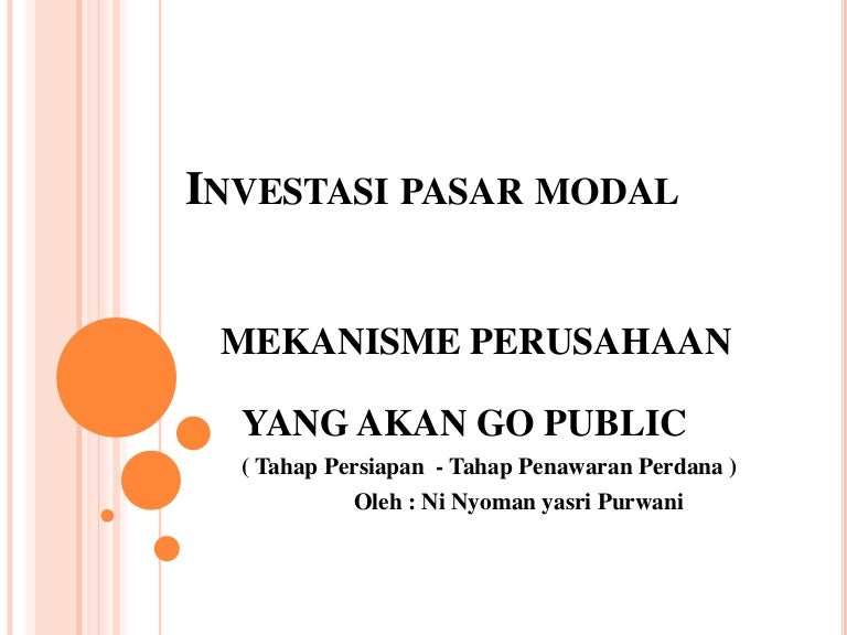 Persentation Investasi Pasar Modal Perusahaan Go Public