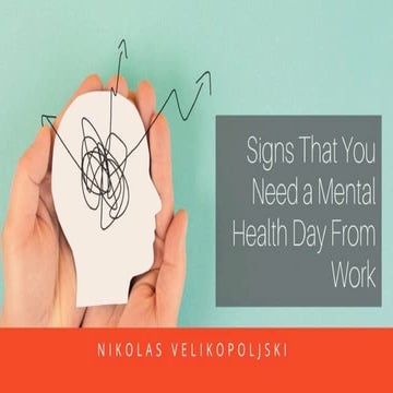 Nikolas Velikopoljski on Signs that you need a Mental Health Day from Work