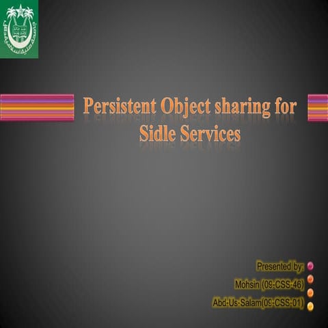 Persistent object sharing for sidle services