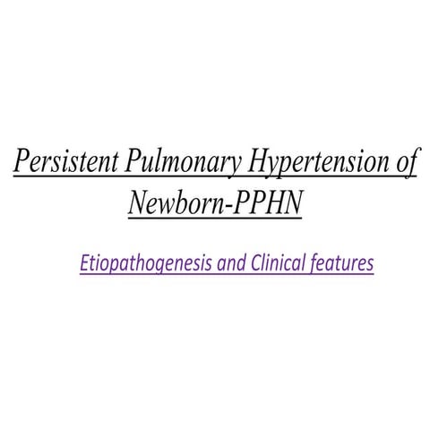 Persistent pulmonary hypertension of newborn PPHN
