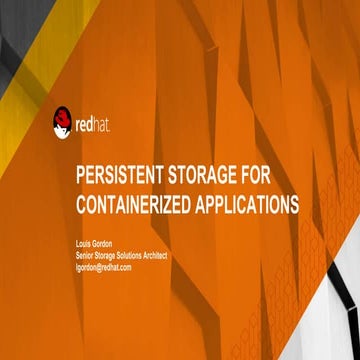 Red Hat Storage Day Seattle: Persistent Storage for Containerized ...