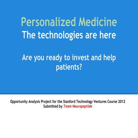 Personalized Medicine Opportunity Analysis - Team Neuropeptide - Stanford Ven...