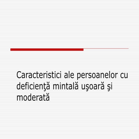 Persoana Cu Deficienta Usoara Si Moderata   Caracteristici
