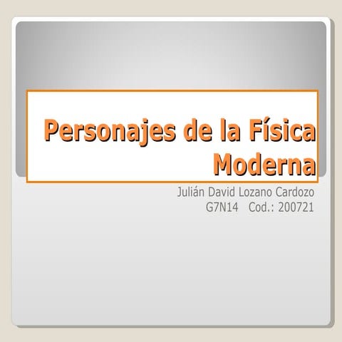 Personajes de la fã­sica moderna