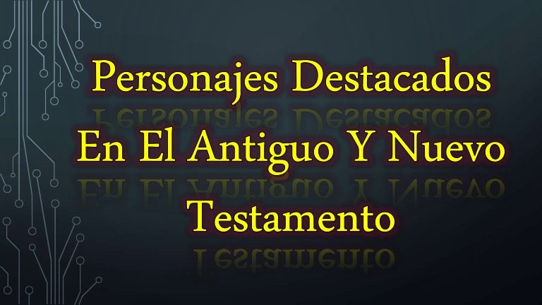 Personajes Destacados En El Antiguo Y Nuevo Testamento