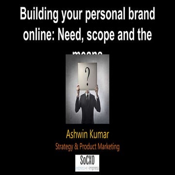 Building your personal brand online: Need, scope and the means