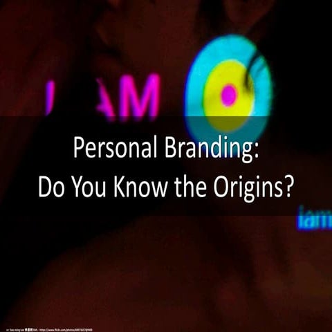 Personal Branding: Do you Know the Origins?