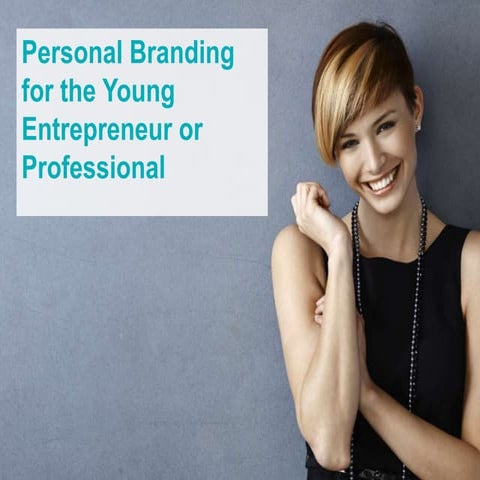 Personal Branding for Today's Young Entrepreneur and Professional…or, how to ...