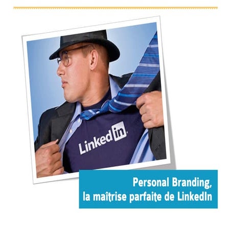 Personal branding, la maîtrise parfaite de linkedin
