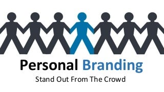 Personal Branding - Stand Out From The Crowd