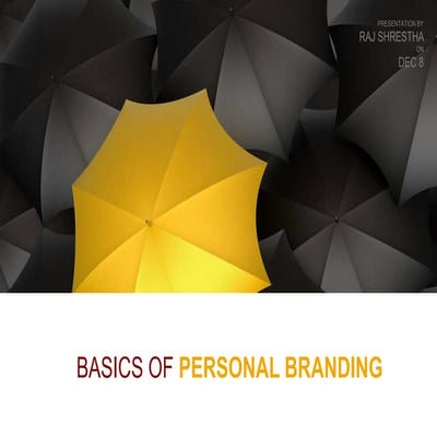 Basics of Personal Branding by Raj Shrestha