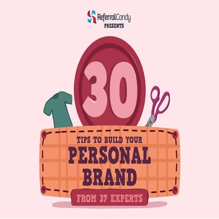 30 Tips To Build Your Personal Brand From 37 Experts | PDF