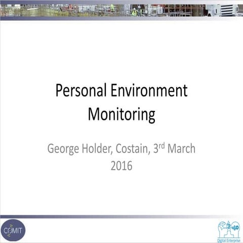 CD March 2016 - Personal Evironment Monitoring (Costain)
