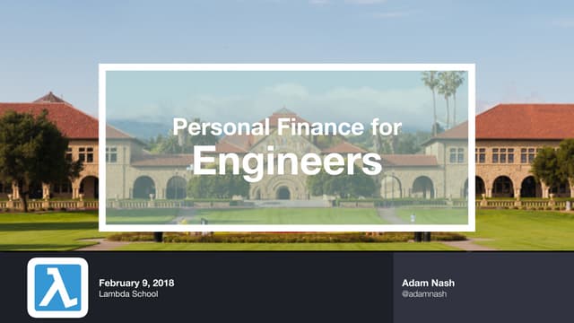 Personal Finance for Engineers (Lambda School, 2018)
