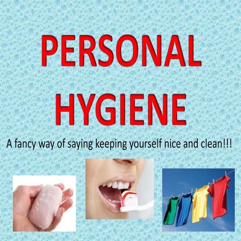 Personal hygiene
