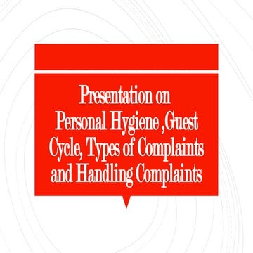 Presentation on Personal Hygiene, Guest Cycle, Types of Complaints and Handli...