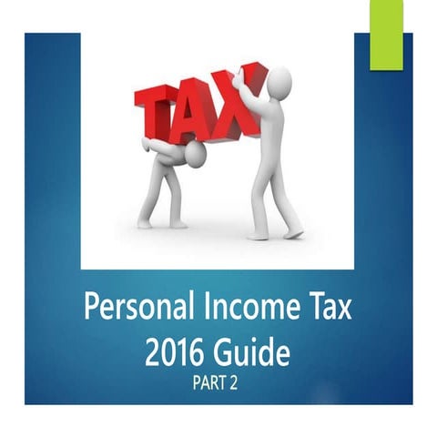 Personal Income Tax 2016 Guide Part 2