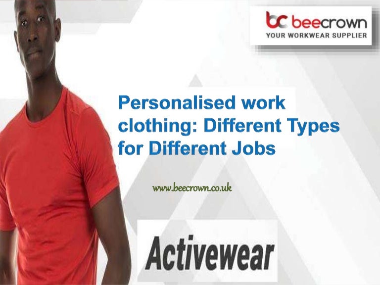 Personalised work clothing different types for different jobs