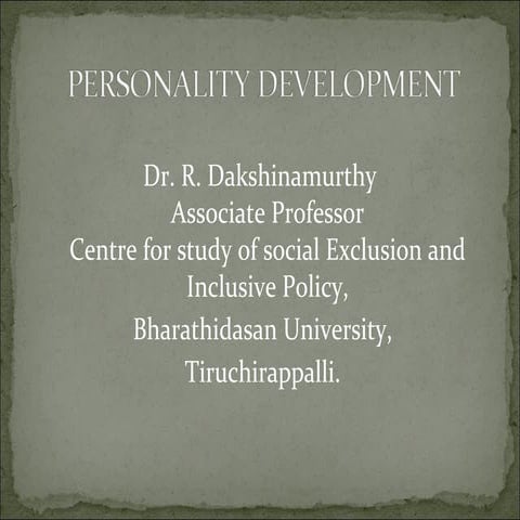 Personality development - Dr.R.Dakshinamurthy, Bharathidasan University, Tiru...