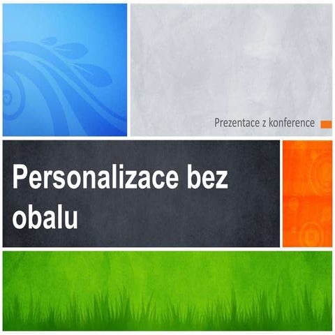 Personalizace bez obalu