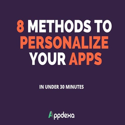 8 METHODS TO PERSONALIZE YOUR APPS