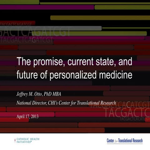 2013-04-17: The Promise, Current State, And Future of Personalized Medicine