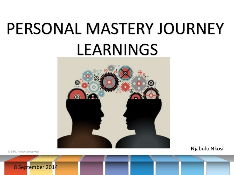 Personal Mastery Presentation 22 august 2014