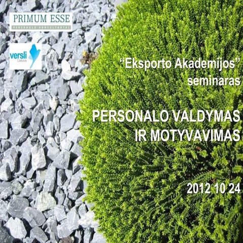 Audrius Matiukas, personalo konsultacijų bendrovės PRIMUM ESSE konsultantas, „Personalo valdymas ir motyvavimas“