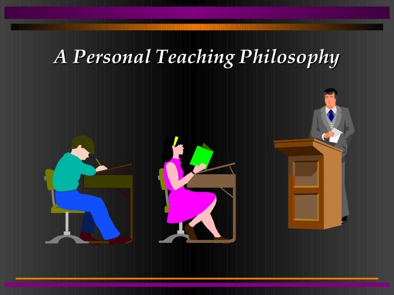 Personal philosophy of teaching