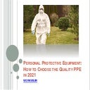 Personal Protective Equipment: How to Choose the Quality PPE in 2021