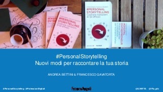 #PersonalStorytelling | Webinar con Andrea Bettini e Francesco Gavatorta