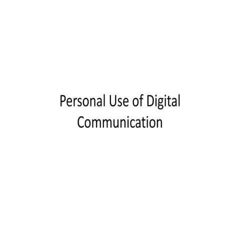 Personal use of digital communication
