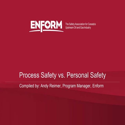 Enform oil and gas safety: Process safey vs. personal safety 