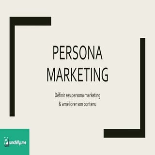 Persona marketing : la méthode pour...
